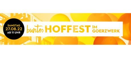 Goerzwerk Hoffest 2022